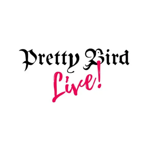 @PRETTYBIRDUSA LIVE SHOW LISTING
